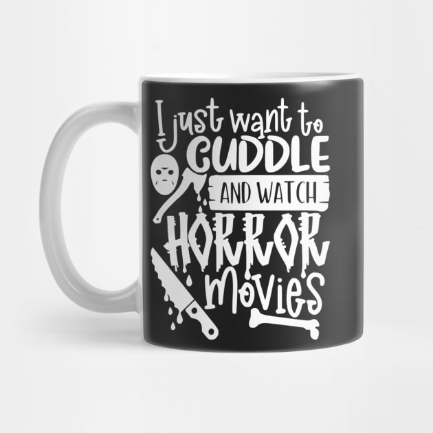 I Just Want To Cuddle And Watch Horror Movies 2 by AbundanceSeed